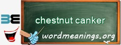 WordMeaning blackboard for chestnut canker